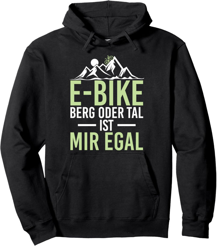 E Bike Berg oder Tal ist mir egal Fahrrad Pullover Hoodie