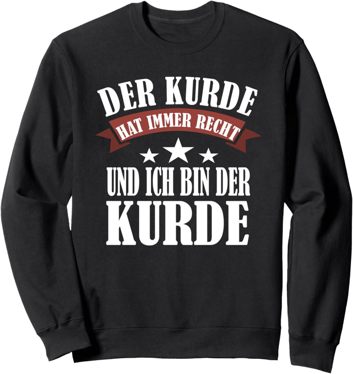 Der Kurde Hat Immer Recht Kurdistan Azadi Newroz Sweatshirt