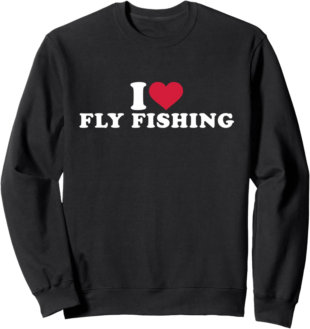 Fliegenfischen I love Fly Fishing Sweatshirt