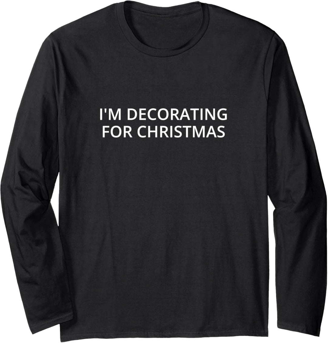 Ich dekoriere für Weihnachten Langarmshirt