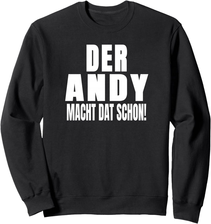 Der Andy Macht Dat Schon - Vorname Ruhrpott Sweatshirt