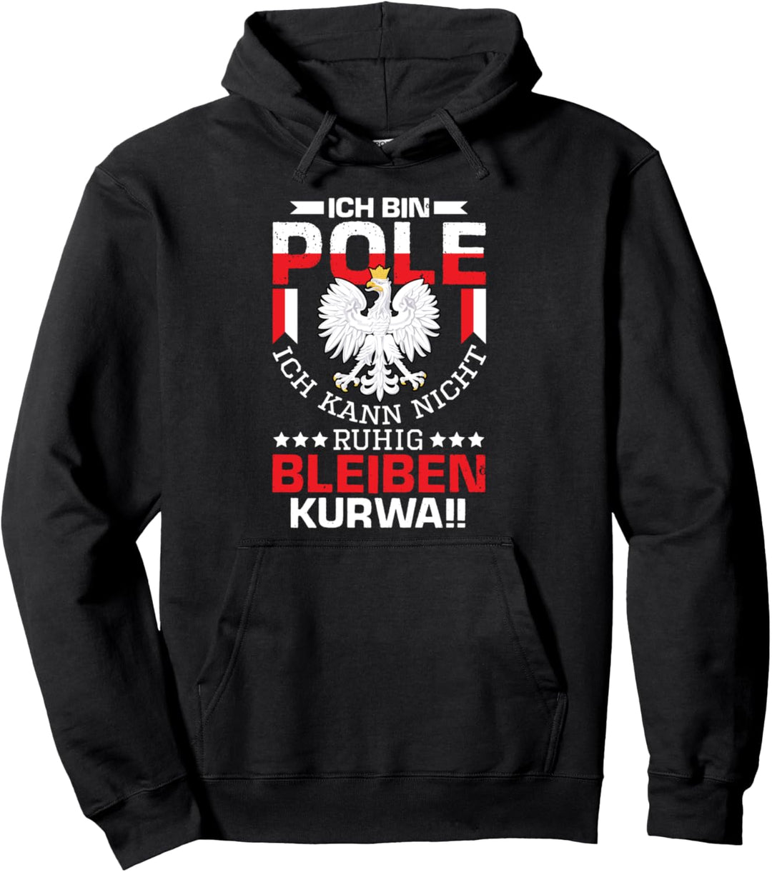 Ich Bin Pole Ich Kann Nicht Ruhig Bleiben Kurwa! Lustiges Pullover Hoodie