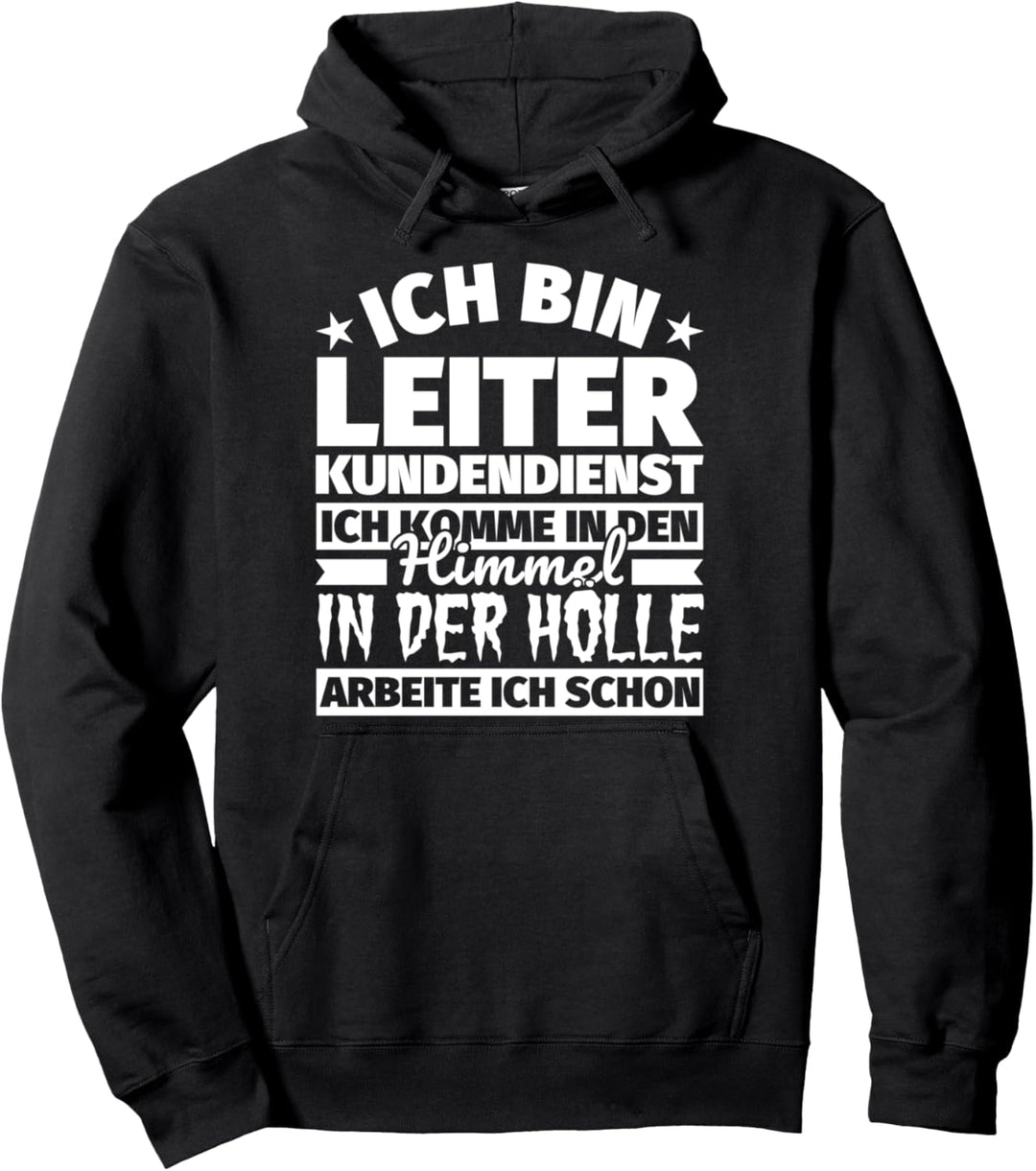 Leiter Kundendienst lustiger Spruch Geschenk - Ich bin Leite Pullover Hoodie