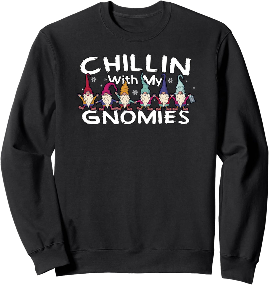 Chillin With My Gnomies Lustige Weihnachten Sweatshirt