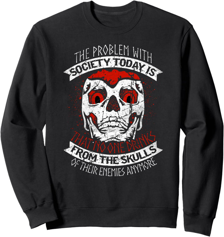 Das Problem unserer Gesellschaft Mythologie & Wikinger Sweatshirt