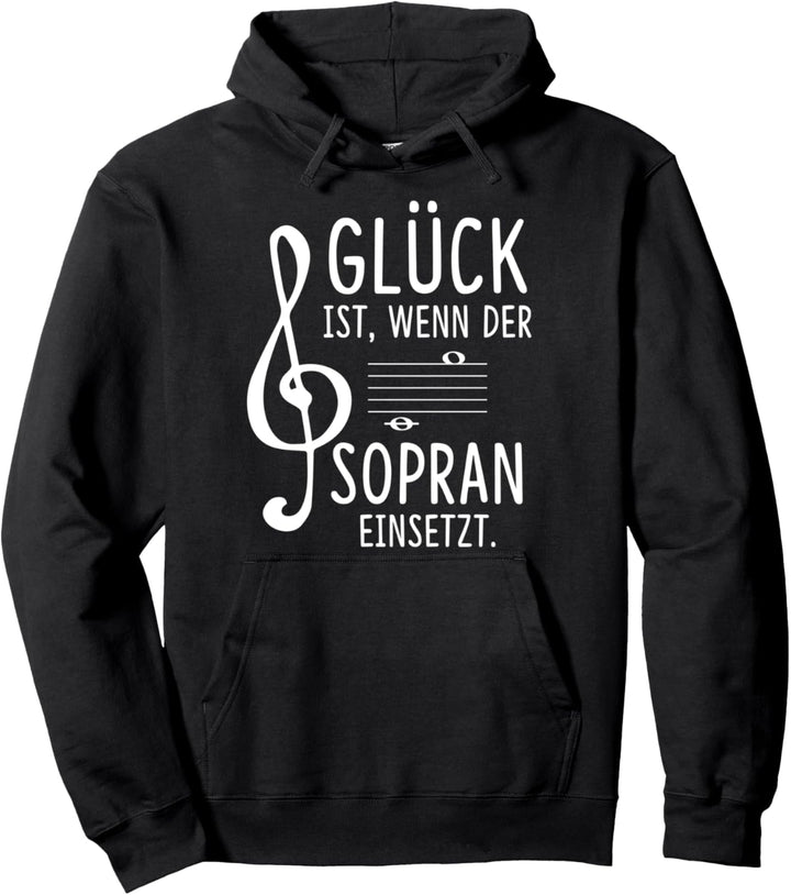 Glück ist wenn der Sopran einsetzt Chor Sänger Sängerin Pullover Hoodie