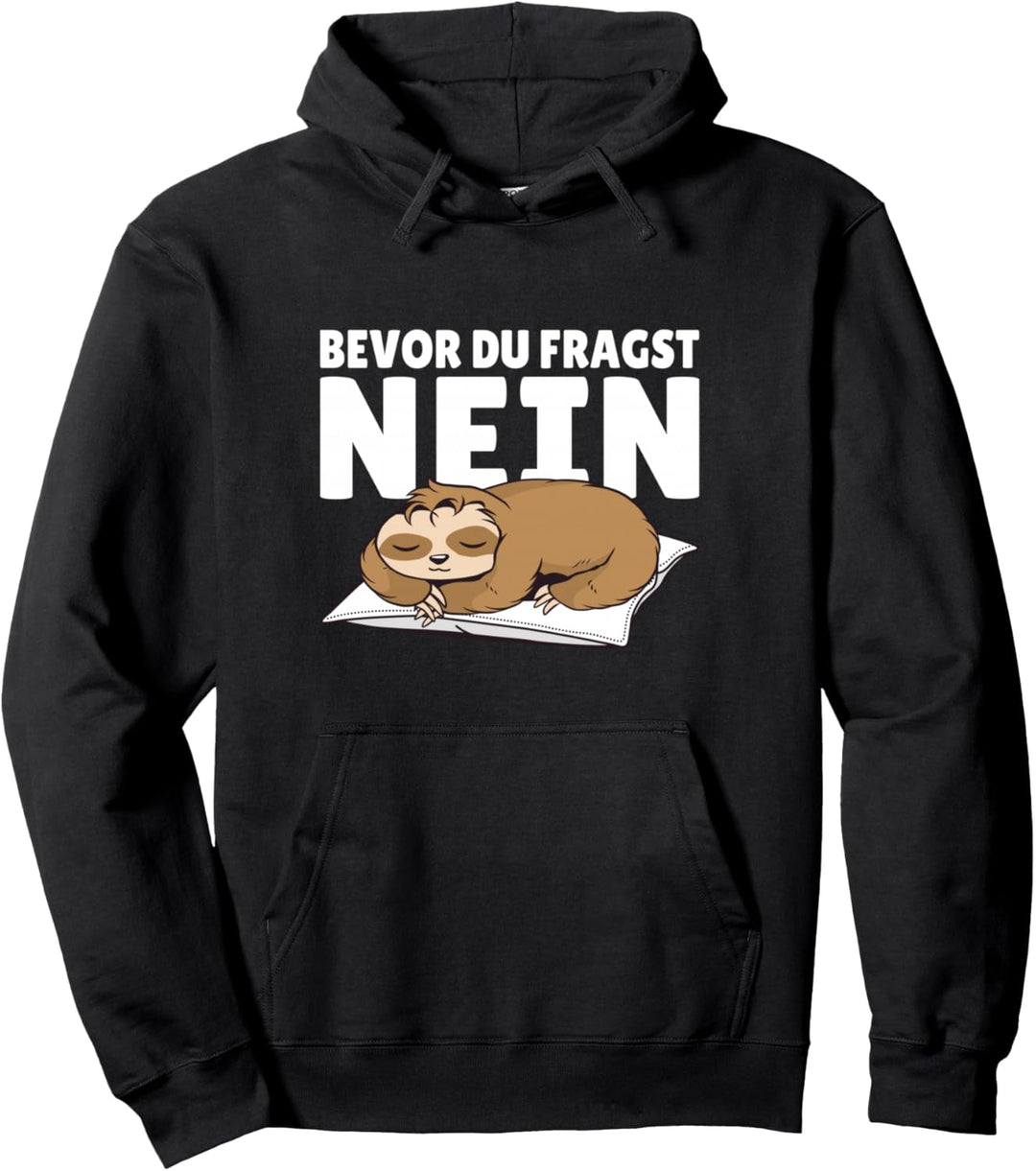 Bevor du Fragst Nein Misanthrop Faultier Sprüche Pullover Hoodie