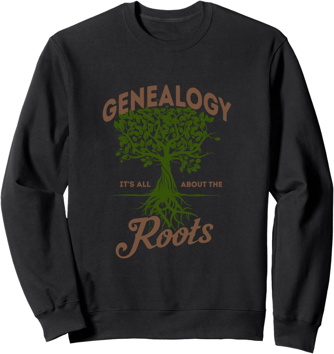 Genealogy Its All About The Roots Stammbaum Ancestry DNA Sweatshirt