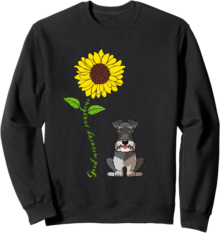 Guten Morgen Sonnenschein Zwergschnauzer Sweatshirt