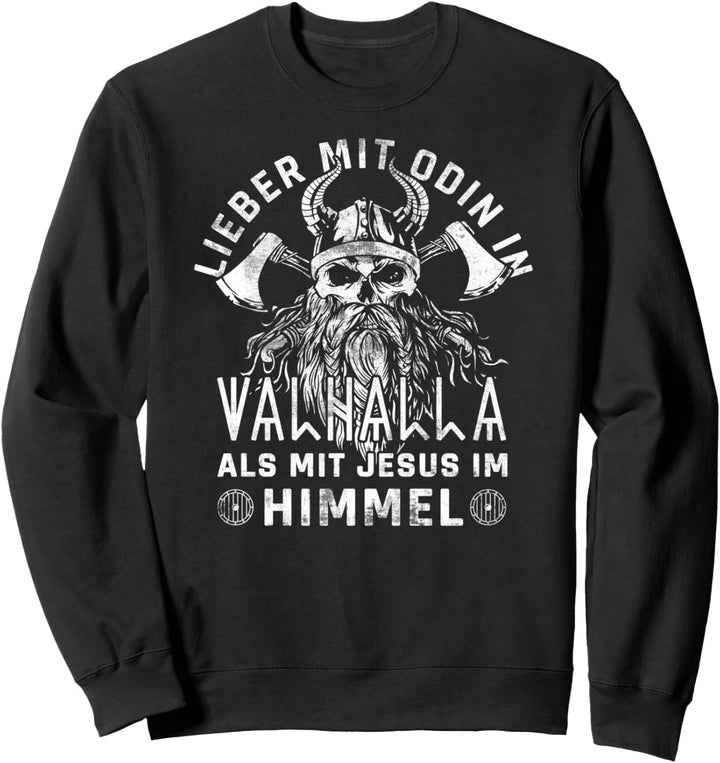 Lieber mit Odin in Valhalla saufen I Nordisch Mythologie Sweatshirt