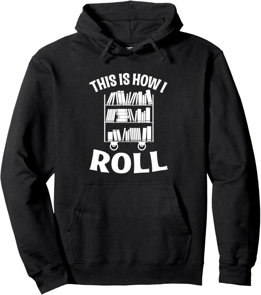 This Is How I Roll Funny Library Book Nerd Pullover Hoodie