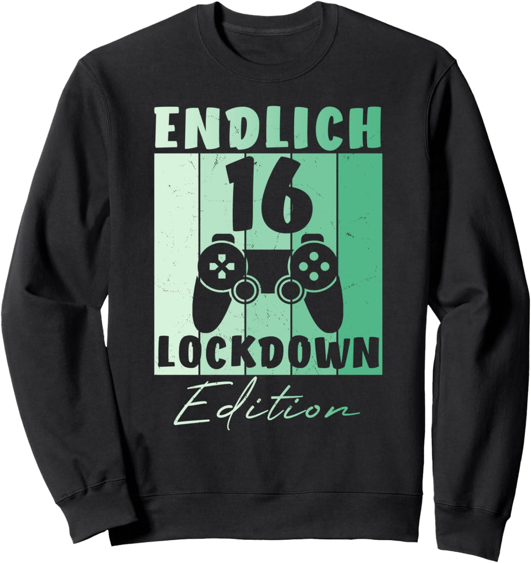 16 Geburtstag Junge Endlich 16 Lockdown Zocken Geschenk Sweatshirt