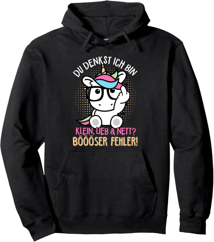 Du denkst ich bin klein lieb & nett Böser Fehler! Sarkasmus Pullover Hoodie