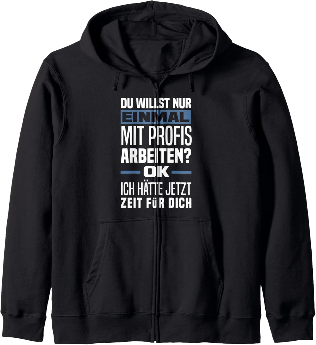 Einmal Mit Profis Arbeiten? Lustiges Kollege Büro Kapuzenjacke