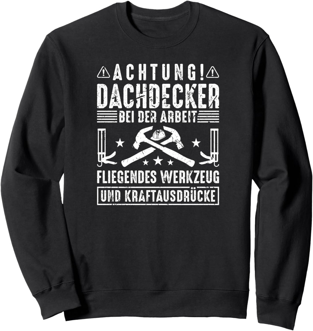Achtung Dachdecker Sweatshirt