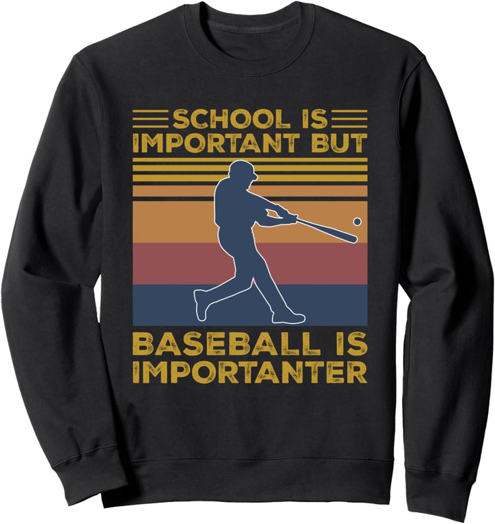 School Is Important But Baseball Is Importanter Funny Gift Sweatshirt