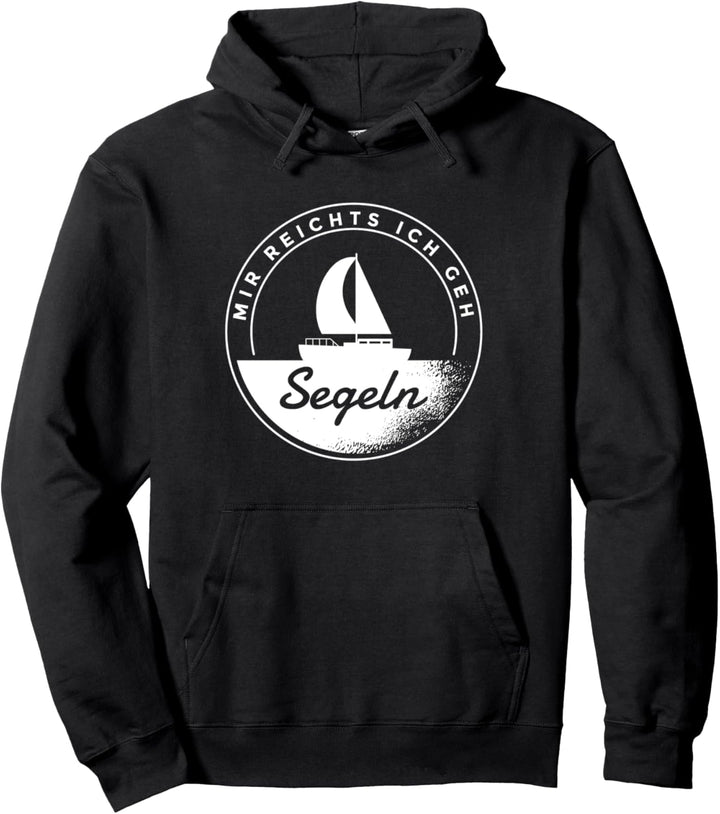 Segler und Seemann mir reichts ich geh Segeln lustiges Pullover Hoodie