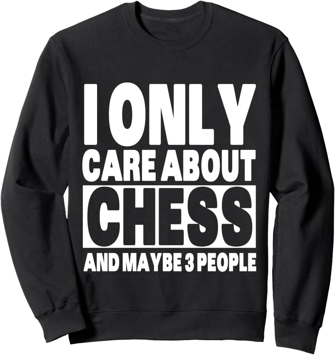 Ich kümmere mich nur um Schach Lustig Sarkastisch Schach Sweatshirt