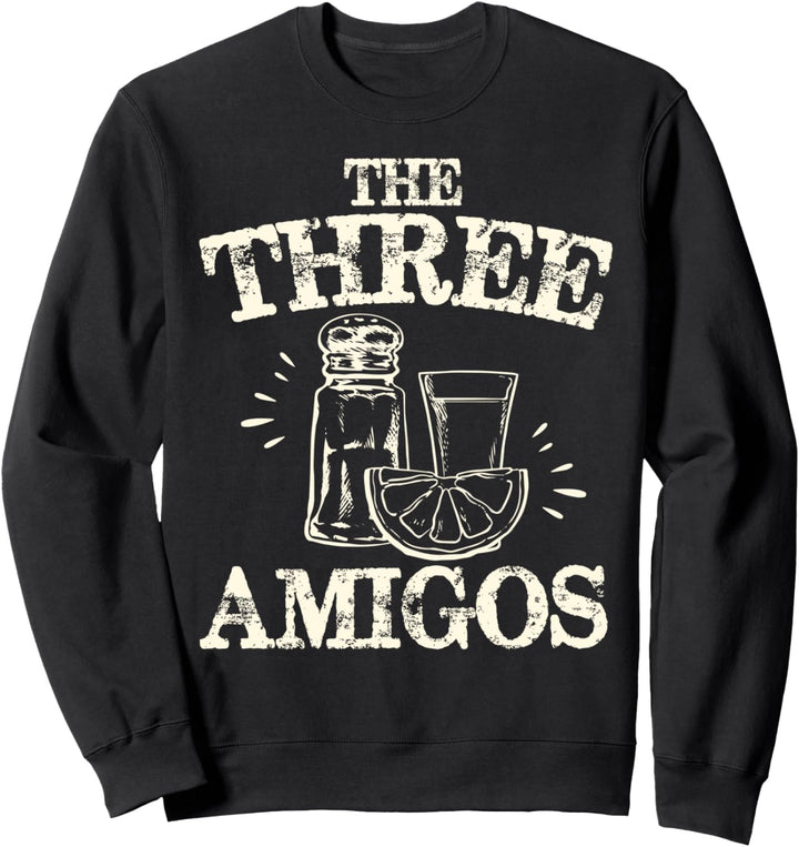 The Three Amigos Tequila Salt Lime Cinco De Mayo Drinking Sweatshirt