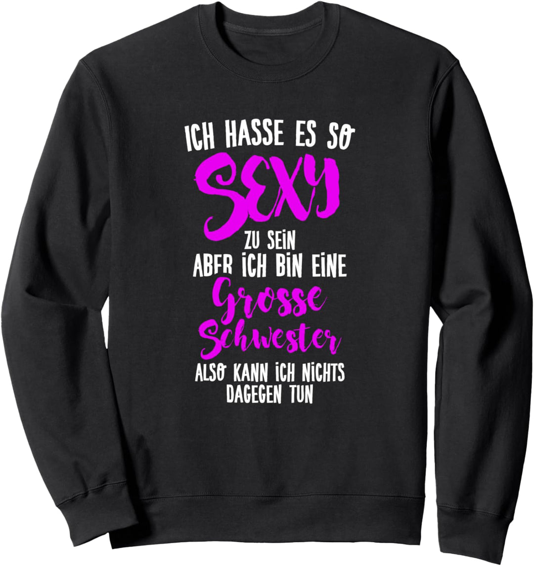 Sexy Grosse Schwester - Lustiges Tochter Sohn Kind Sweatshirt