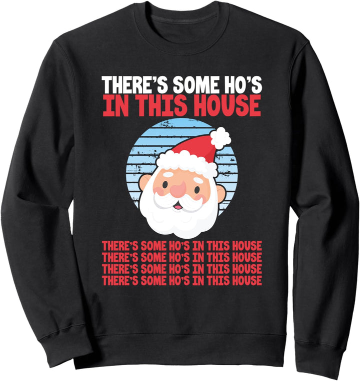 Es gibt einige Hos in diesem Haus - Lustiger Weihnachtsmann Sweatshirt