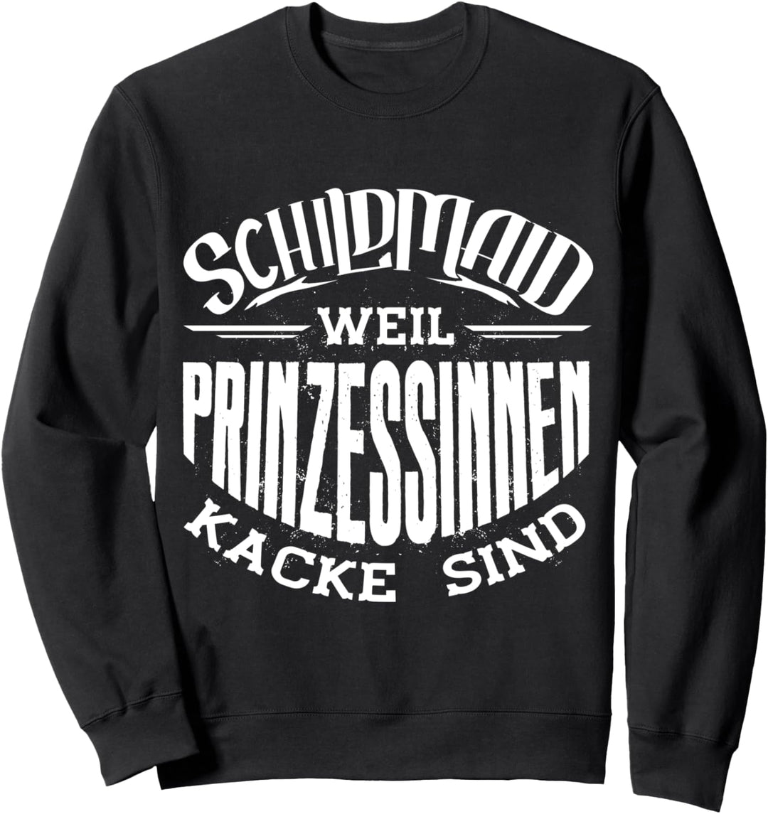Schildmaid, weil Prinzessinnen kacke ist, Wikinger Sweatshirt