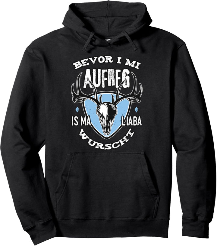 Bevor i mi aufreg.. Bayern Bayrischer Dialekt Spruch lustig Pullover Hoodie