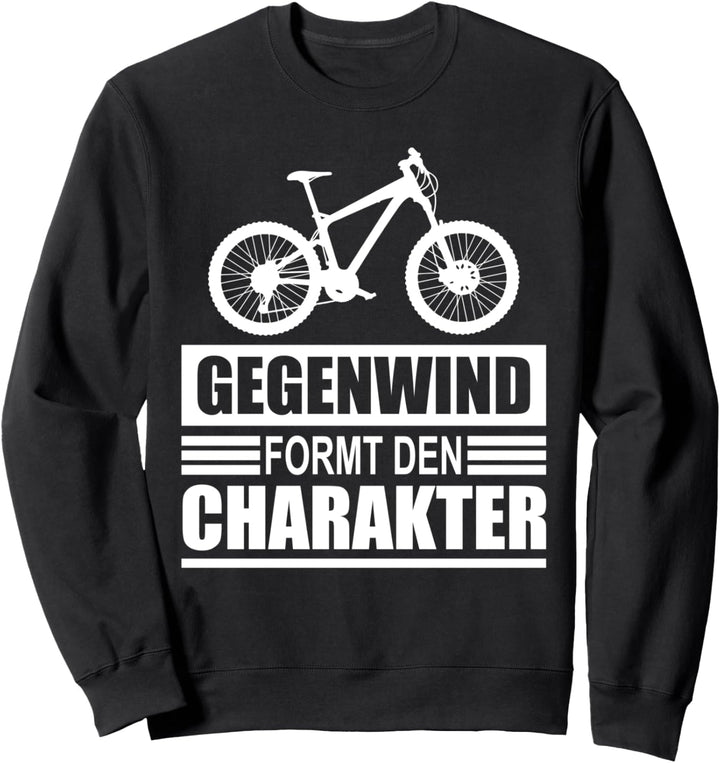 Gegenwind formt den Charakter Biker Downhill MTB Geschenk Sweatshirt