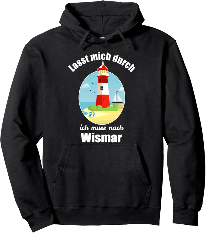 Lasst mich durch ich muss nach Wismar - Wismar Pullover Hoodie