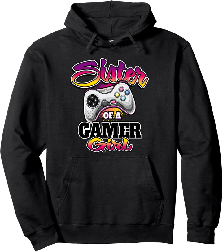 Schwester eines Spielermädchens, das der beste Gamer ist Pullover Hoodie