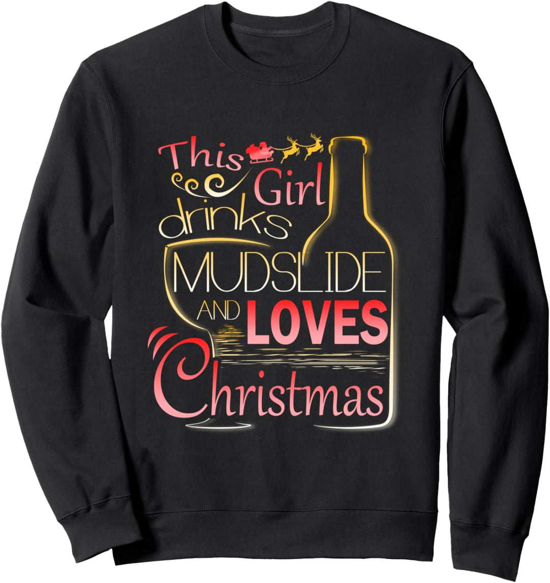 This Girl Drinks Mudslide and Loves Christmas Sweatshirt
