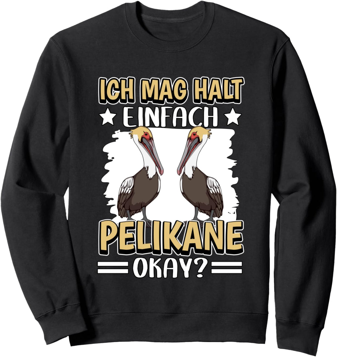 Pelikan Sachen Ich mag halt einfach Pelikane Sweatshirt