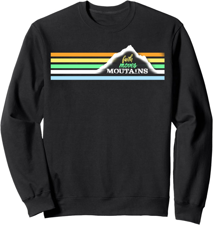 Faith Moves Mountains Christian Bible Verse Based Sweatshirt