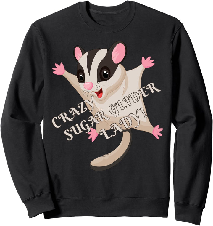 Crazy Sugar Glider Lady Sweatshirt