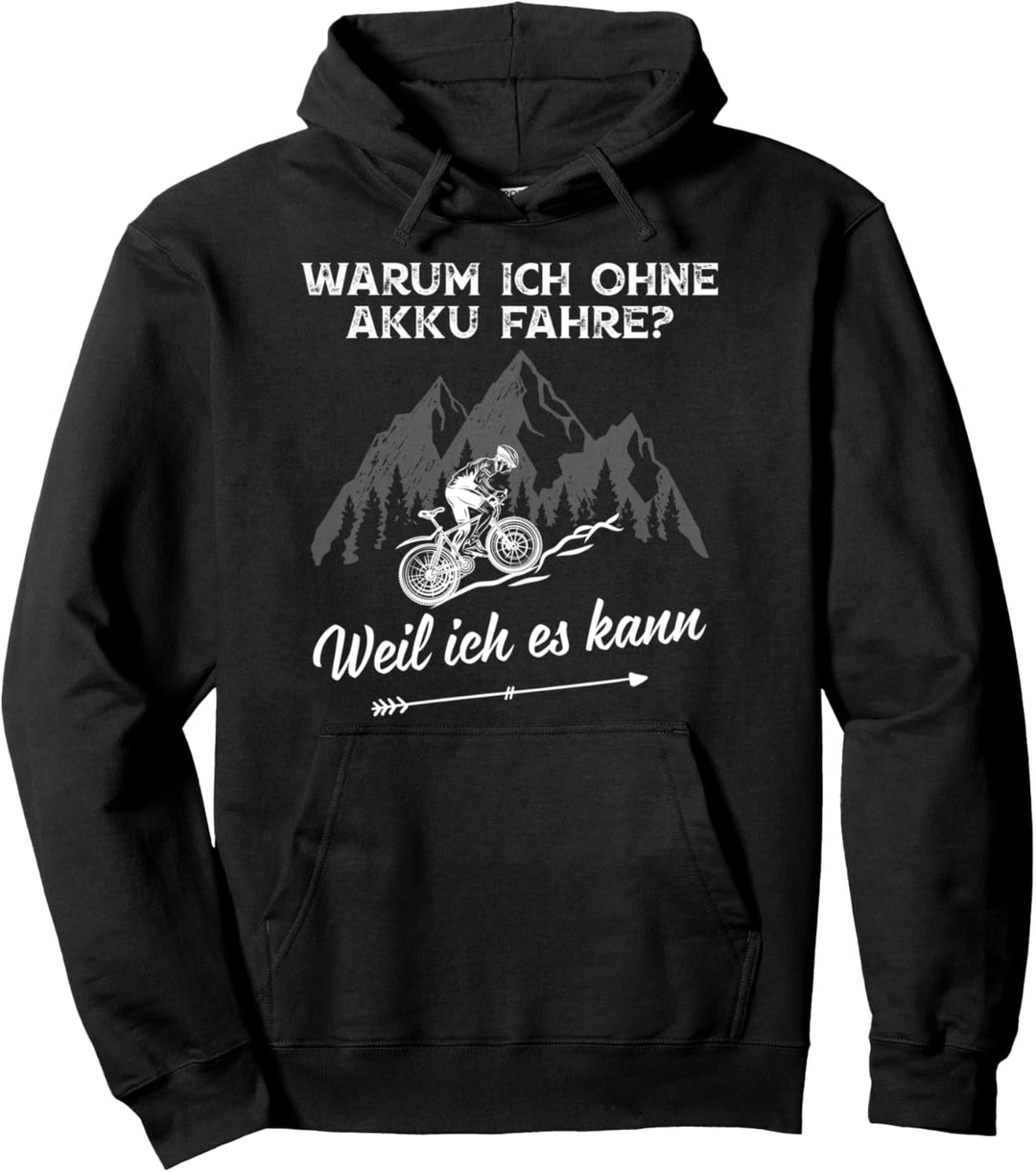 Warum ich ohne akku fahre weil ich es kann Pullover Hoodie