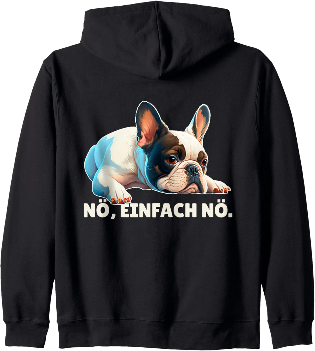 Französische Bulldogge Nö Einflach Nö Outfit Frenchie Spruch Kapuzenjacke