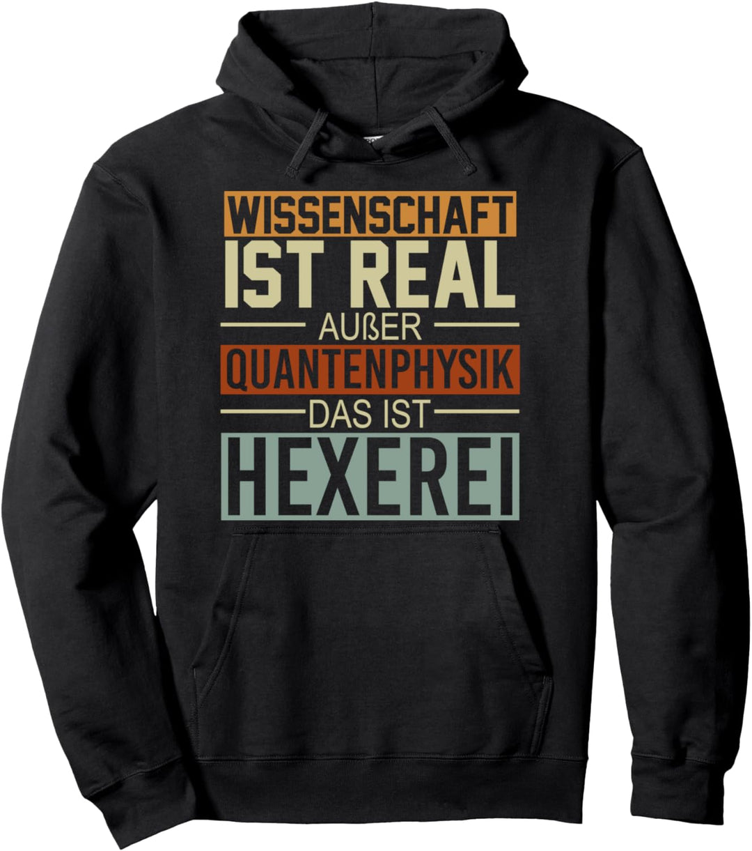 Wissenschaft ist real Quantenphysiker Physik Pullover Hoodie