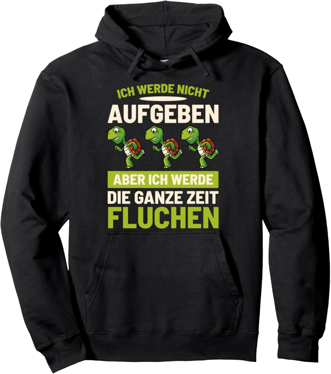 Ich Werde Nicht Aufgeben Aber Werde Die Ganze Zeit Fluchen Pullover Hoodie