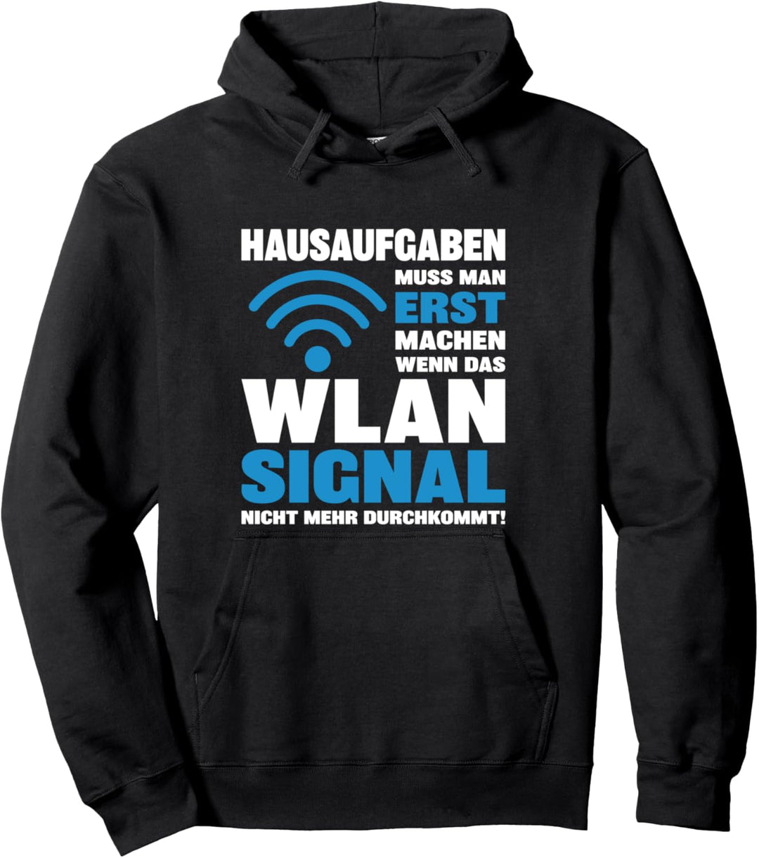 WLAN Spruch Hausaufgaben muss man erst machen Teenager Pullover Hoodie