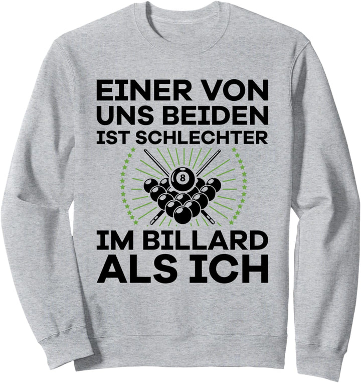 Lustiges Billard-Spieler Geschenk Pool Sprüche Sweatshirt