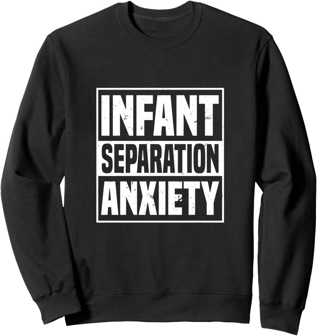 Infant Separation Anxiety | Mom Mental Health Awareness Sweatshirt