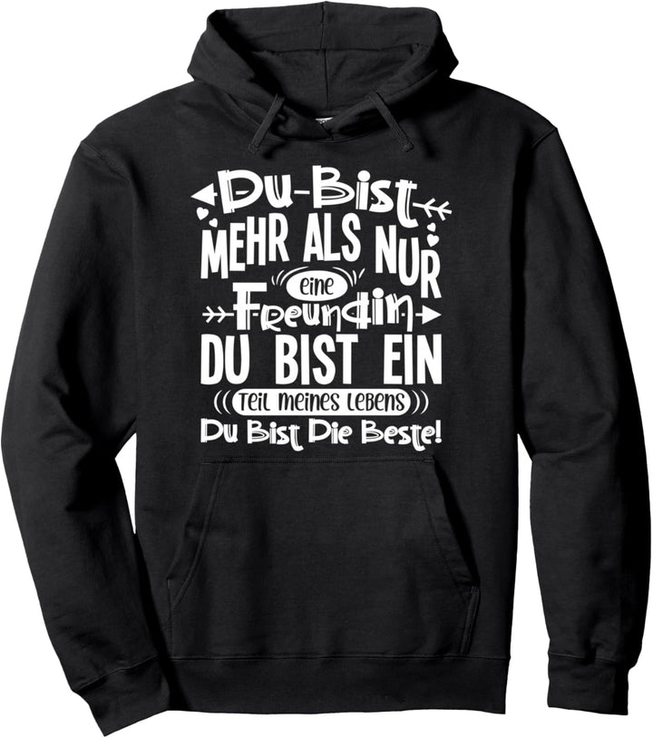 Du bist mehr als nur eine Freundin Pullover Hoodie