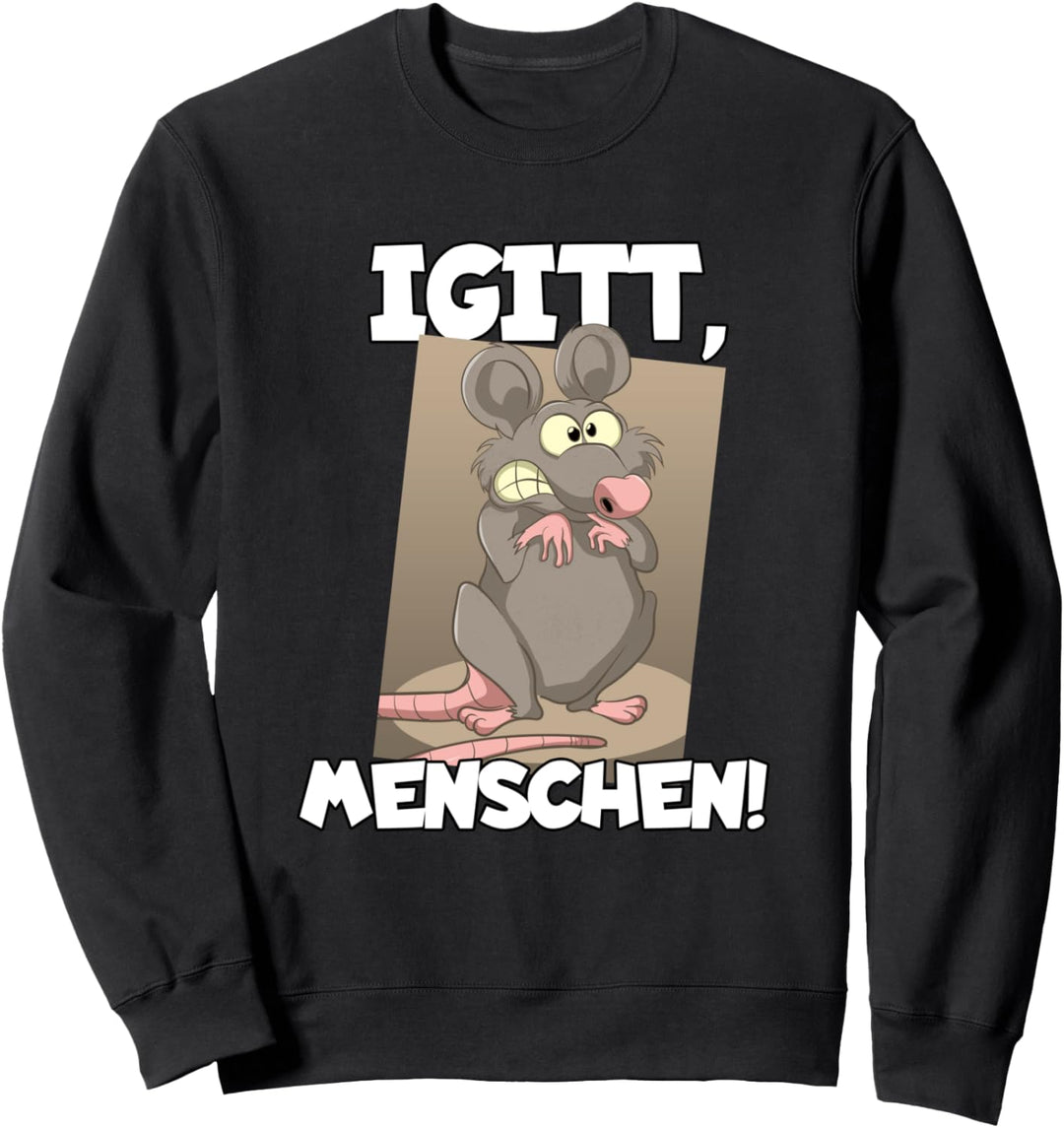 Lustiges Ratte Maus Igitt Menschen Sweatshirt