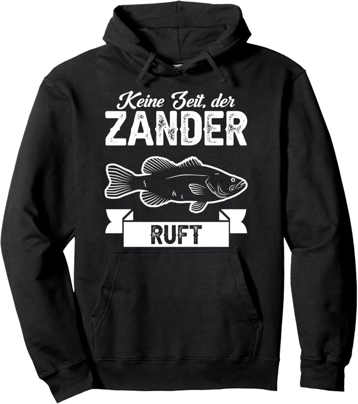 Keine Zeit, der Zander ruft - Zander angeln, Angler Pullover Hoodie