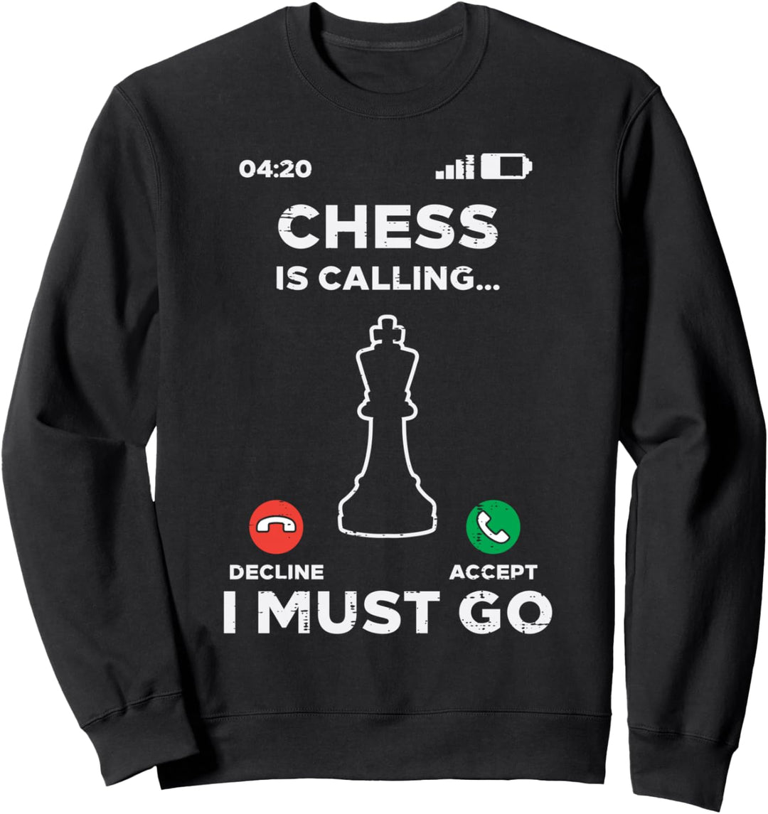 Chess Is Calling I Must Go Lustiger Spieler Meister Männer Frauen Sweatshirt