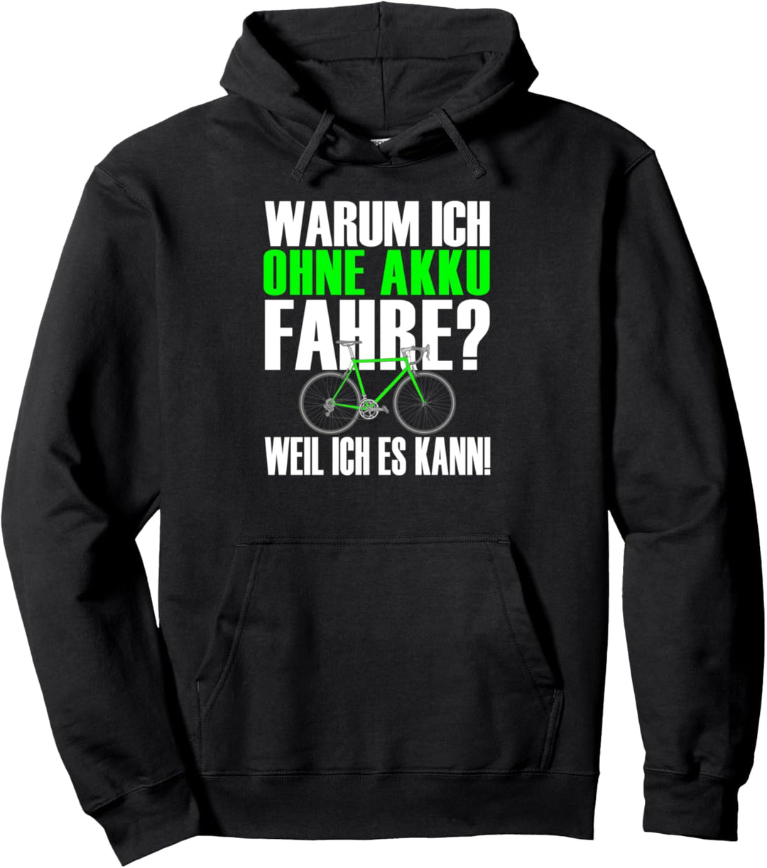 Fahrrad Warum ich ohne Akku fahre Rennrad Radsport Lustig Pullover Hoodie