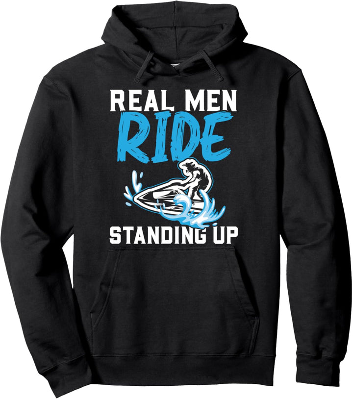 Echte Männer fahren Stand Up Jetski Pullover Hoodie
