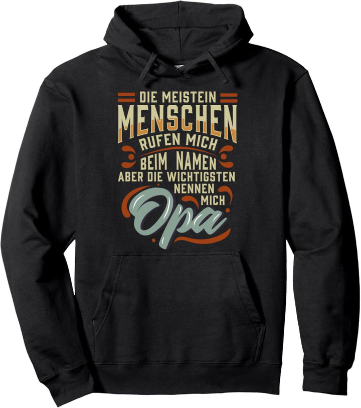 Die wichtigsten Menschen nennen mich Opa | Geschenk Opa Pullover Hoodie