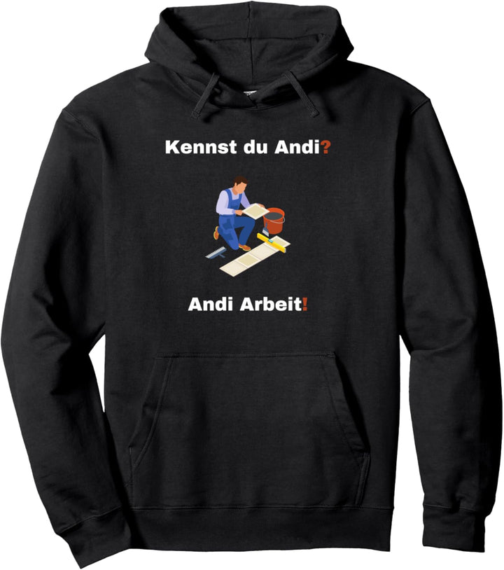 Lustiges Humor Handwerker Spruch Andi Arbeit Geselle Bau Pullover Hoodie