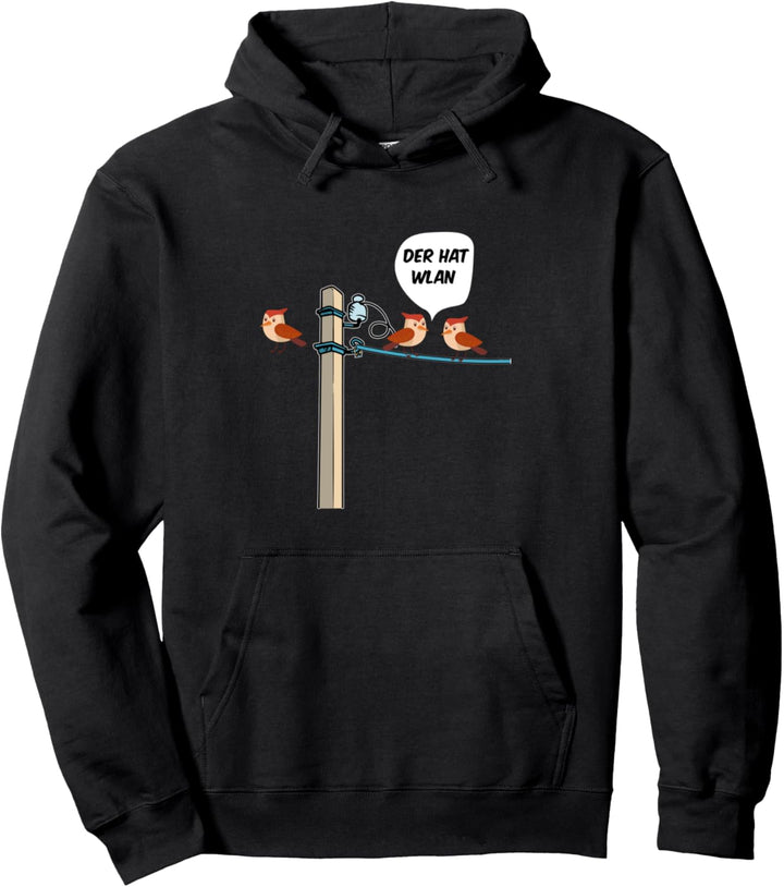 Lustige W-LAN Wifi Vögel Der hat Wlan Wifi Internet Pullover Hoodie